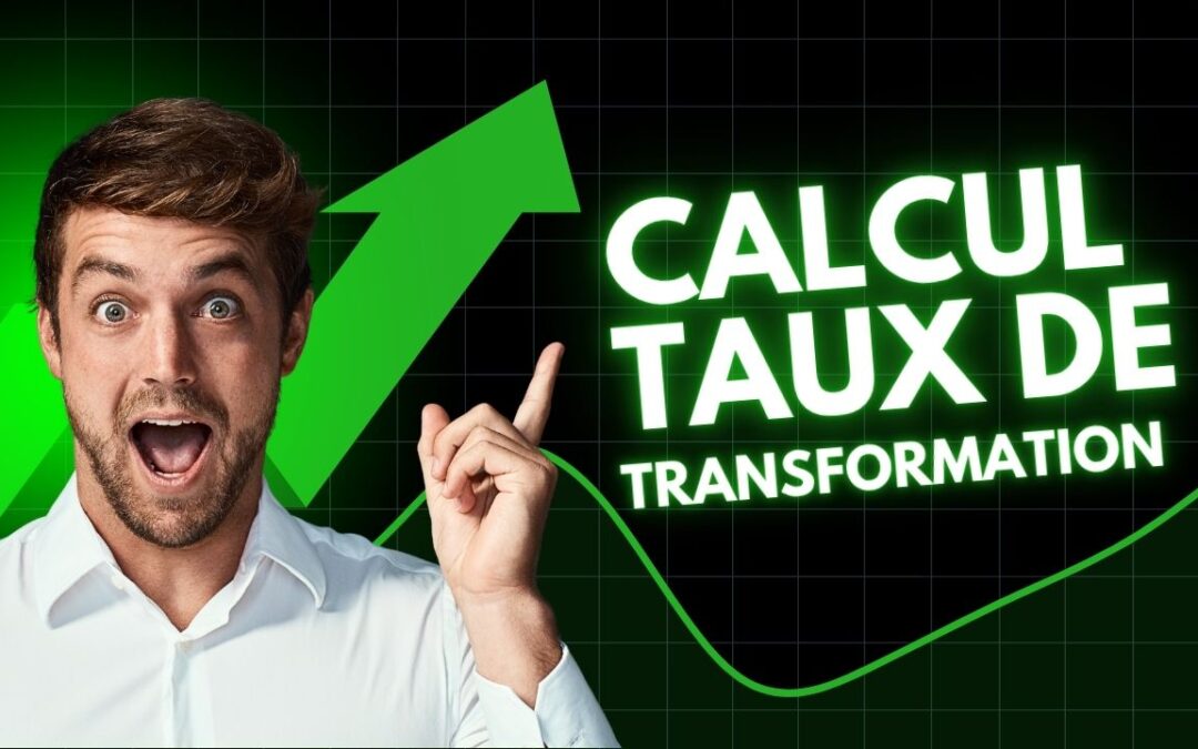 Comment Calculer Votre Taux De Transformation Comme Un Pro (Guide Ultime )